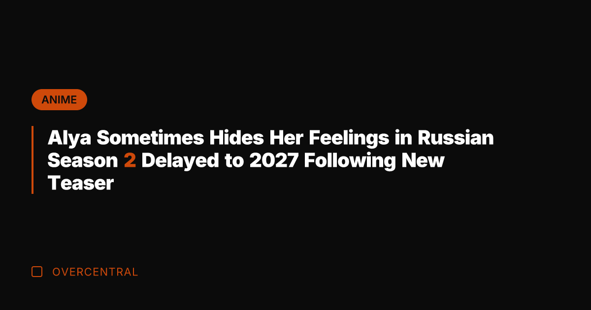 Alya Sometimes Hides Her Feelings in Russian Season 2 Delayed to 2027