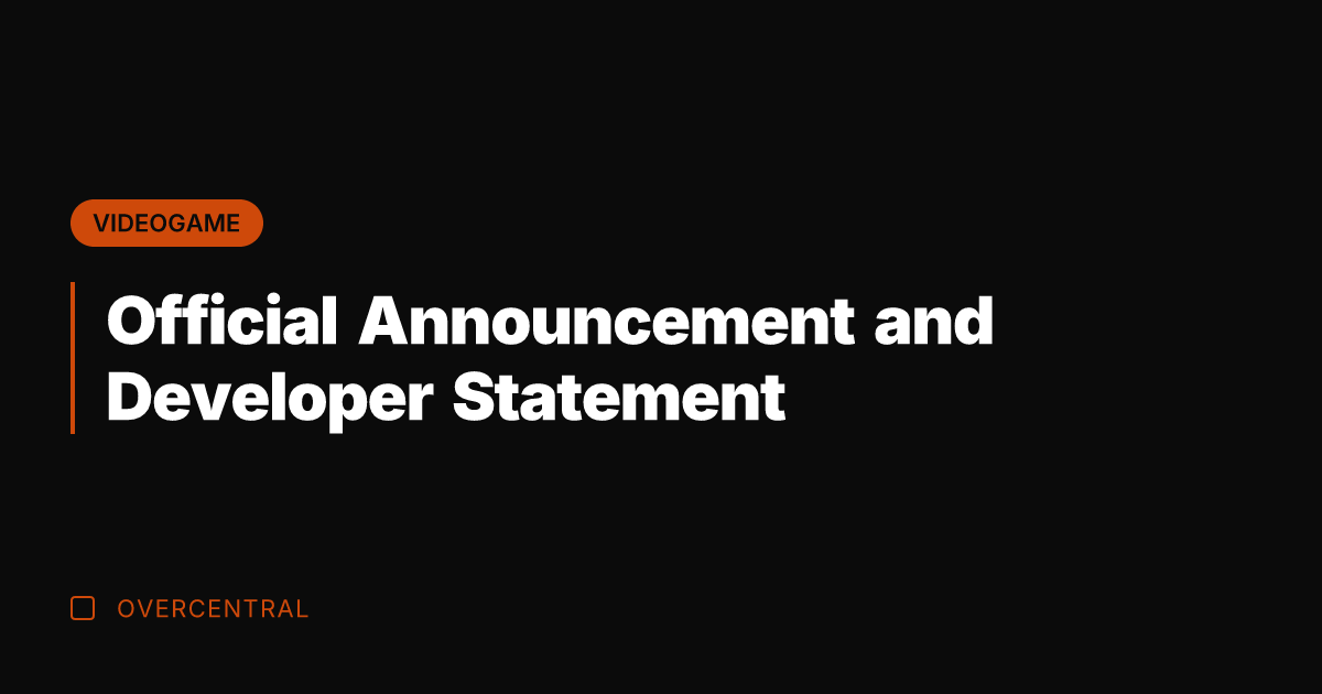 Official Announcement and Developer Statement