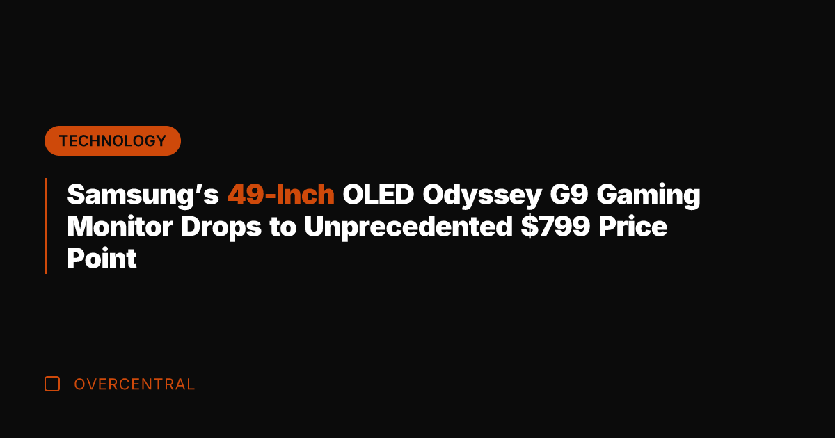 Samsung's 49-Inch OLED Odyssey G9 Gaming Monitor Drops to Unprecedented 9 Price