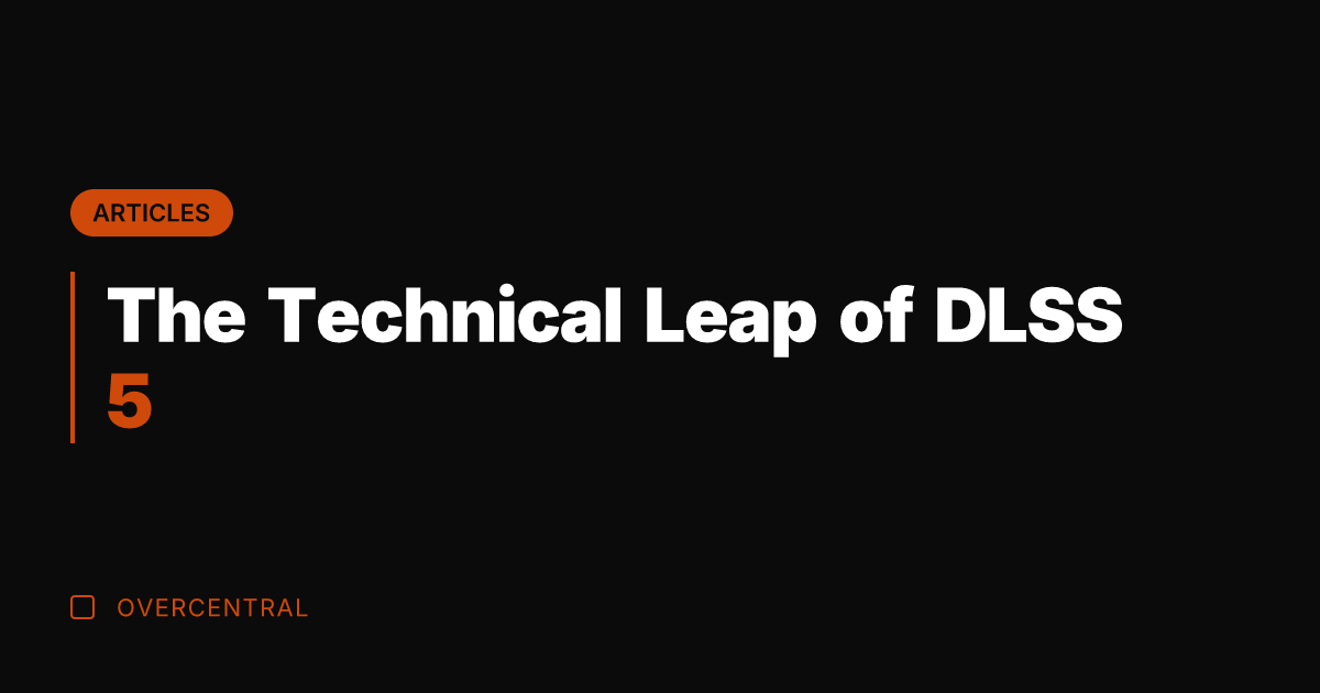 The Technical Leap of DLSS 5
