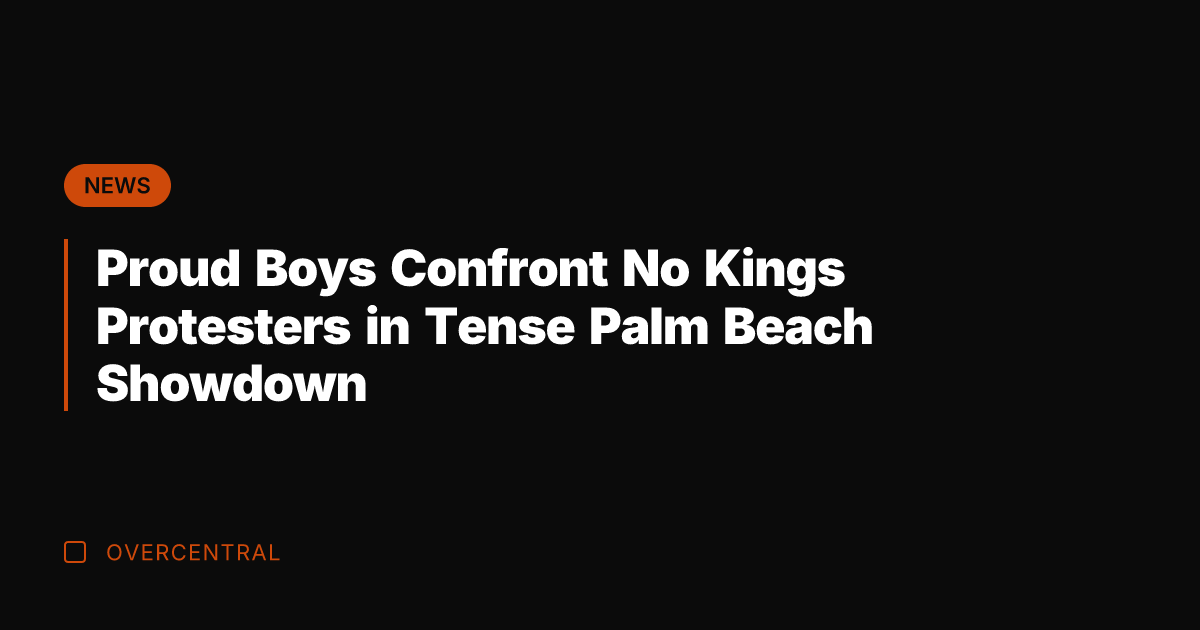 Proud Boys Confront No Kings Protesters in Tense Palm Beach Showdown