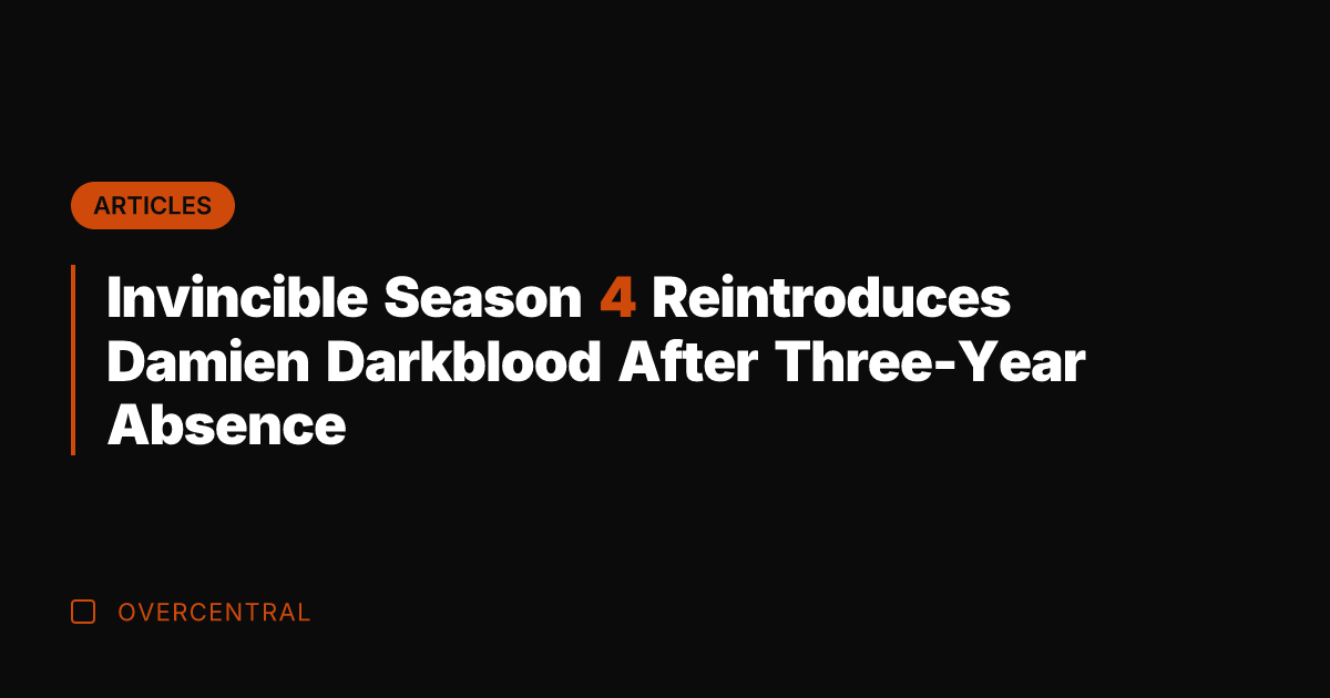Invincible Season 4 Reintroduces Damien Darkblood After Three-Year Absence