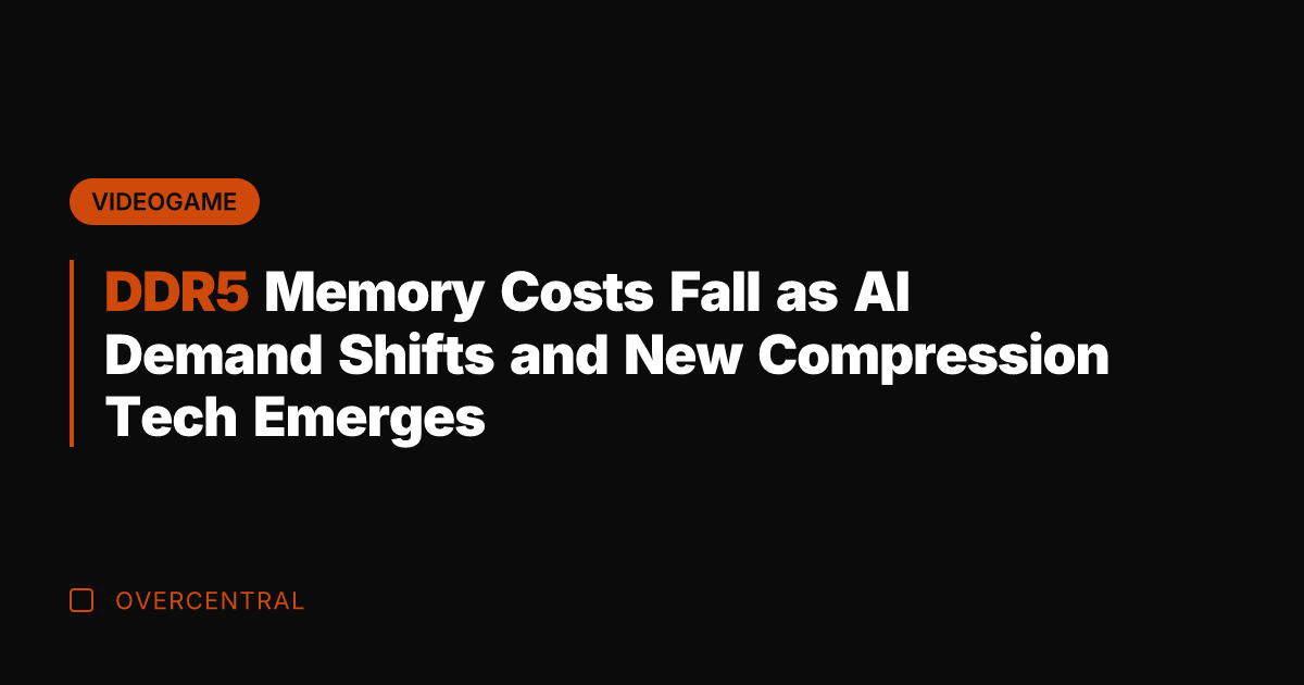 DDR5 Memory Costs Fall as AI Demand Shifts and New Compression Tech