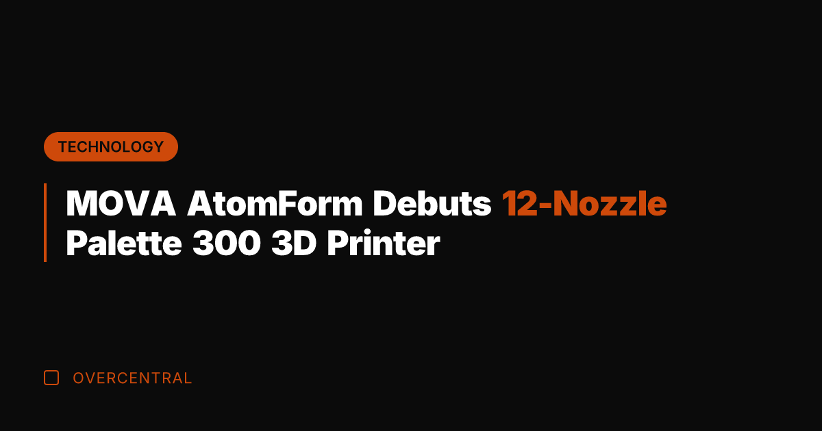 MOVA AtomForm Debuts 12-Nozzle Palette 300 3D Printer