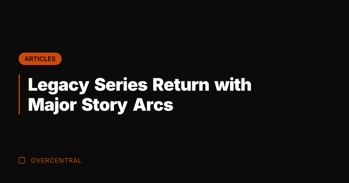 Legacy Series Return with Major Story Arcs