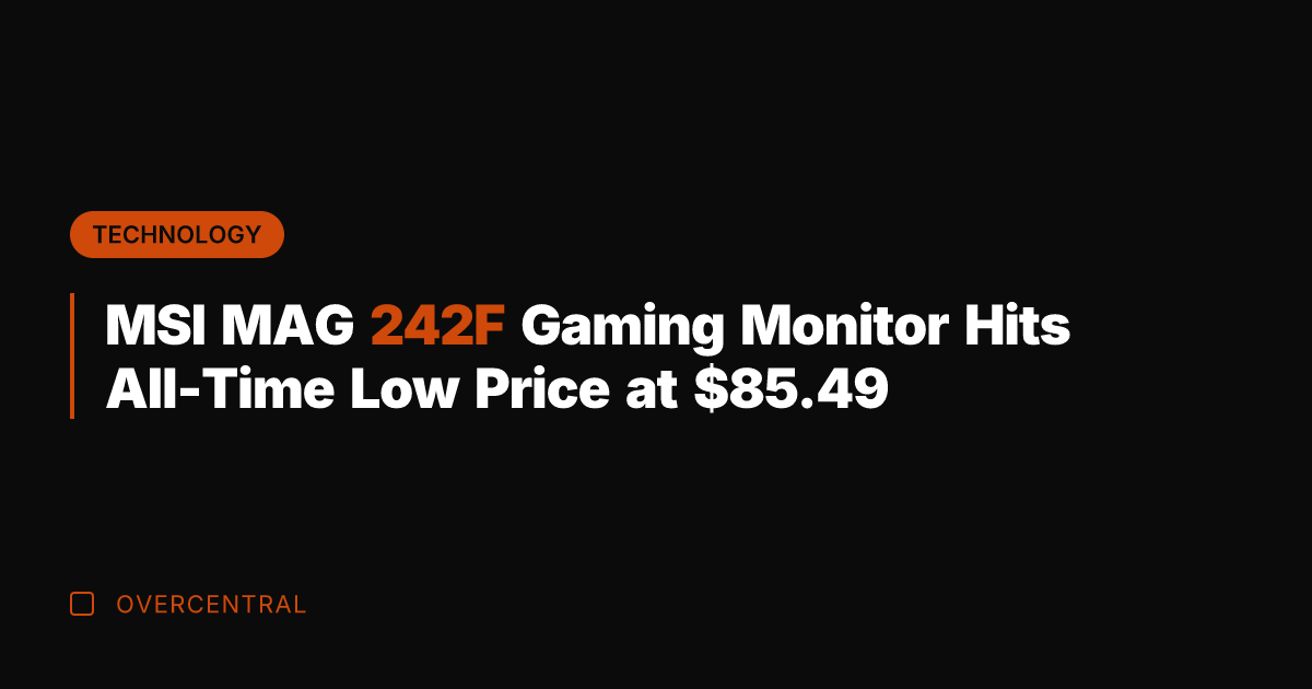 MSI MAG 242F Gaming Monitor Hits All-Time Low Price at .49