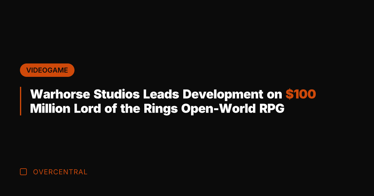 Warhorse Studios Leads Development on 0 Million Lord of the Rings Open-World