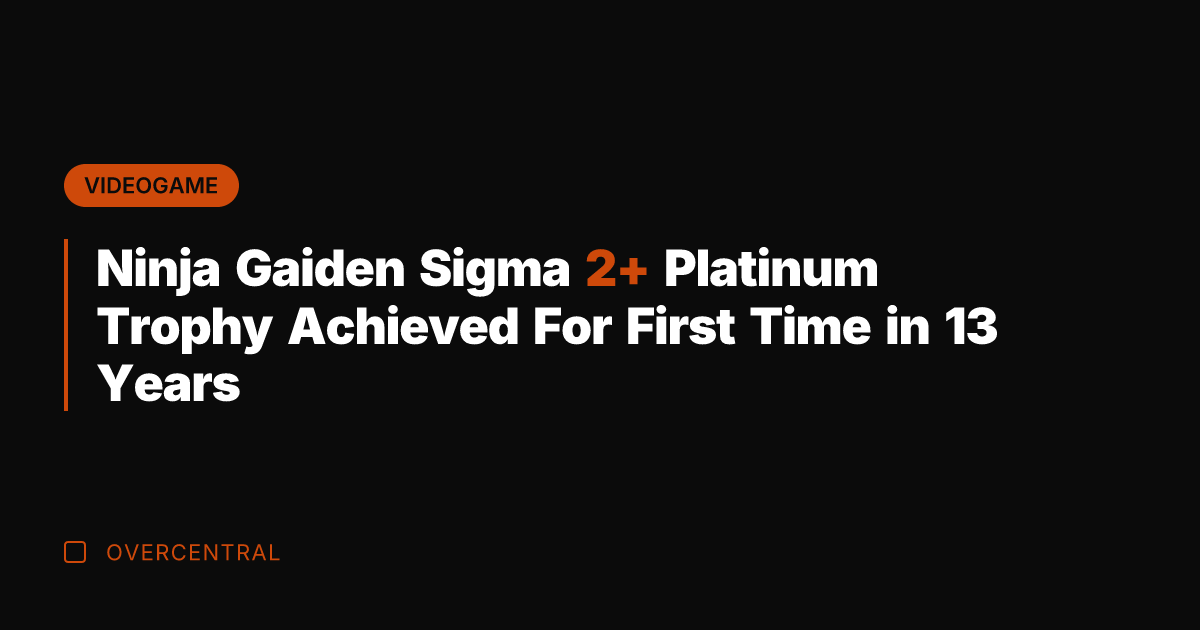 Ninja Gaiden Sigma 2+ Platinum Trophy Achieved For First Time in 13