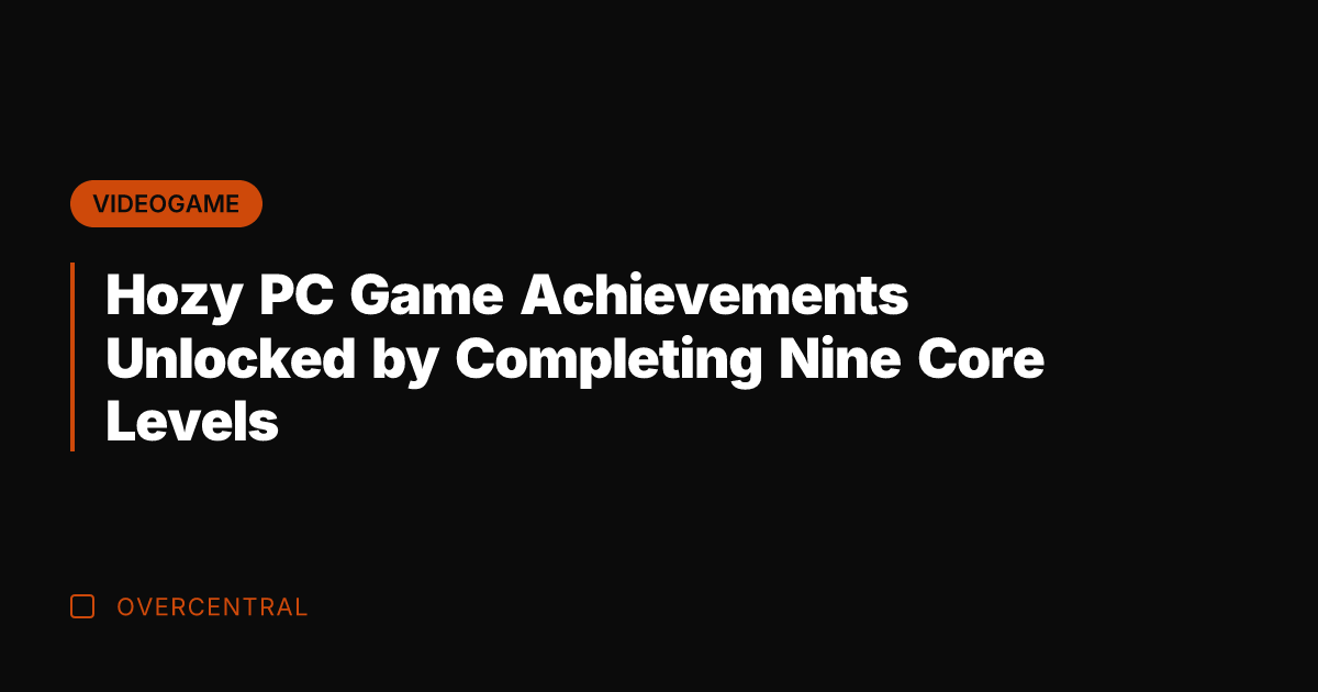 Hozy PC Game Achievements Unlocked by Completing Nine Core Levels