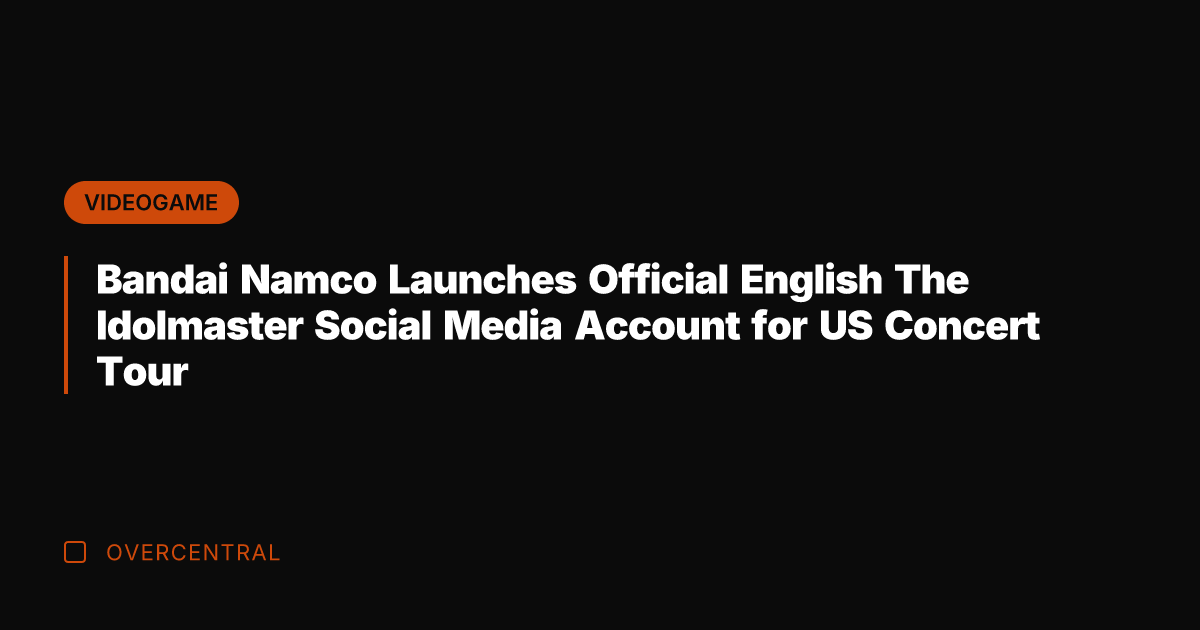 Bandai Namco Launches Official English The Idolmaster Social Media Account for US