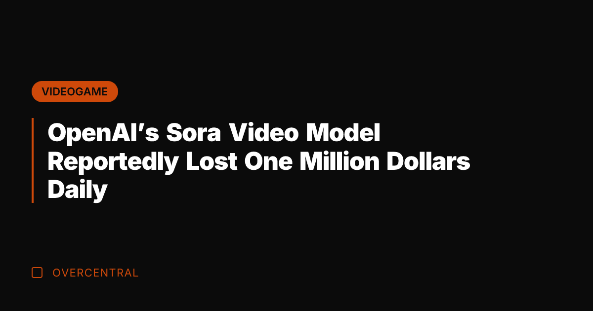 OpenAI's Sora Video Model Reportedly Lost One Million Dollars Daily