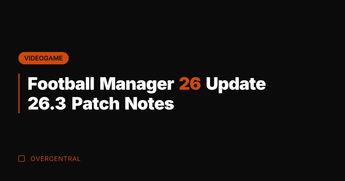 Football Manager 26 Update 26.3 Patch Notes