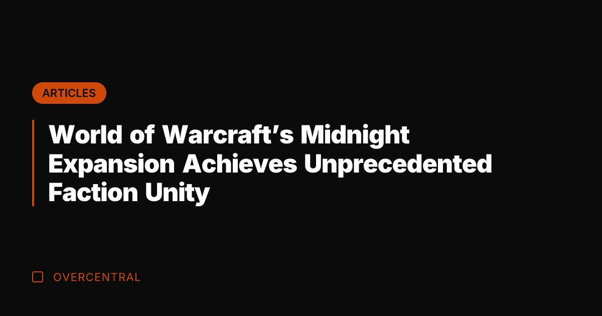 World of Warcraft's Midnight Expansion Achieves Unprecedented Faction Unity