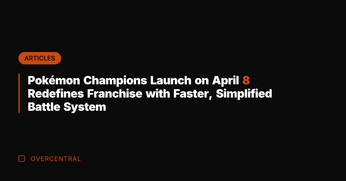 Pokémon Champions Launch on April 8 Redefines Franchise with Faster, Simplified Battle