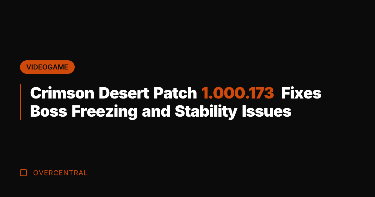 Crimson Desert Patch 1.000.173 Fixes Boss Freezing and Stability Issues