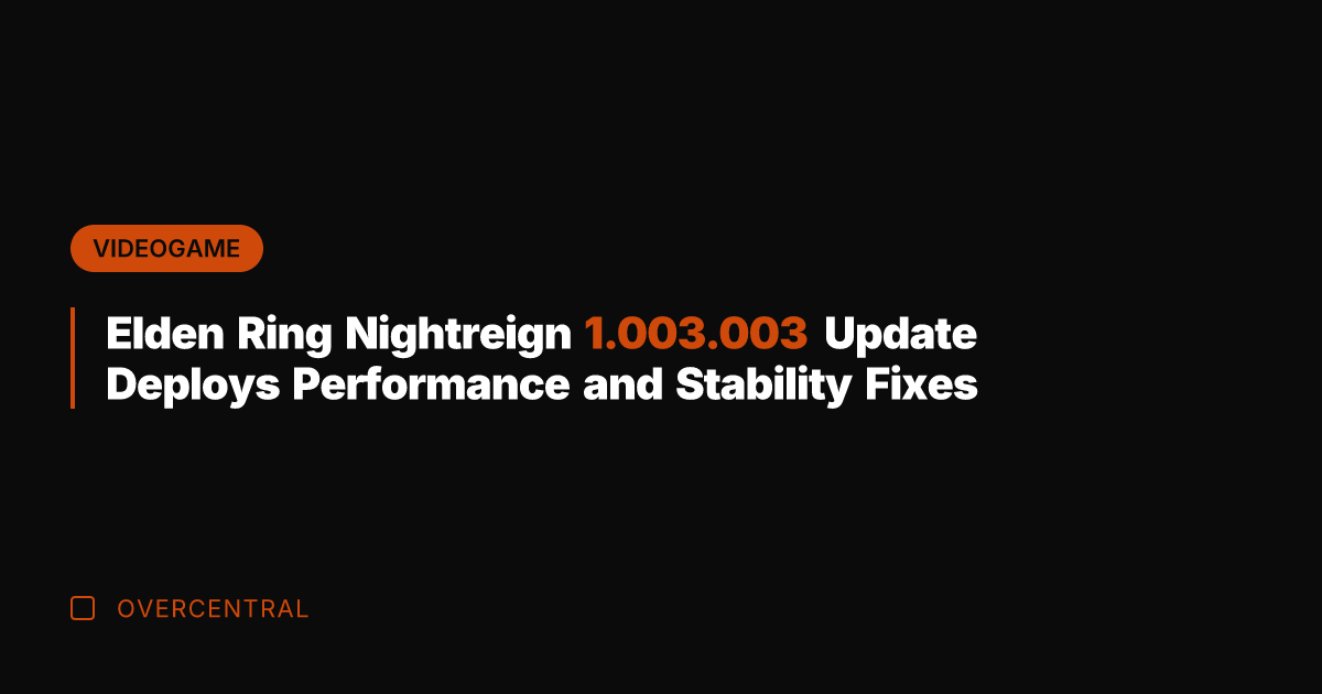Elden Ring Nightreign 1.003.003 Update Deploys Performance and Stability Fixes