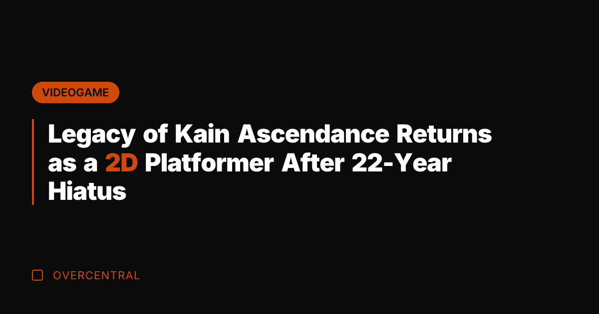 Legacy of Kain Ascendance Returns as a 2D Platformer After 22-Year Hiatus