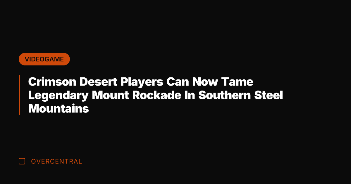Crimson Desert Players Can Now Tame Legendary Mount Rockade In Southern Steel