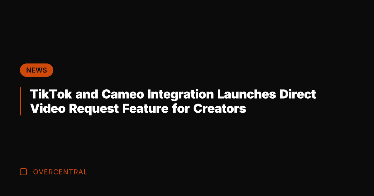 TikTok and Cameo Integration Launches Direct Video Request Feature for Creators