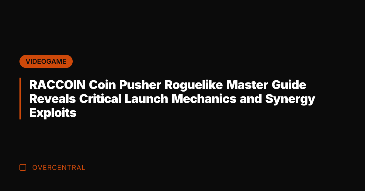 RACCOIN Coin Pusher Roguelike Master Guide Reveals Critical Launch Mechanics and Synergy