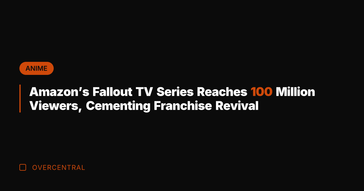 Amazon's Fallout TV Series Reaches 100 Million Viewers, Cementing Franchise Revival