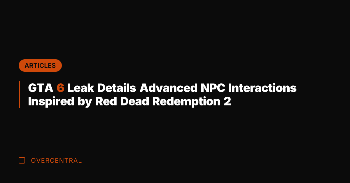 GTA 6 Leak Details Advanced NPC Interactions Inspired by Red Dead Redemption