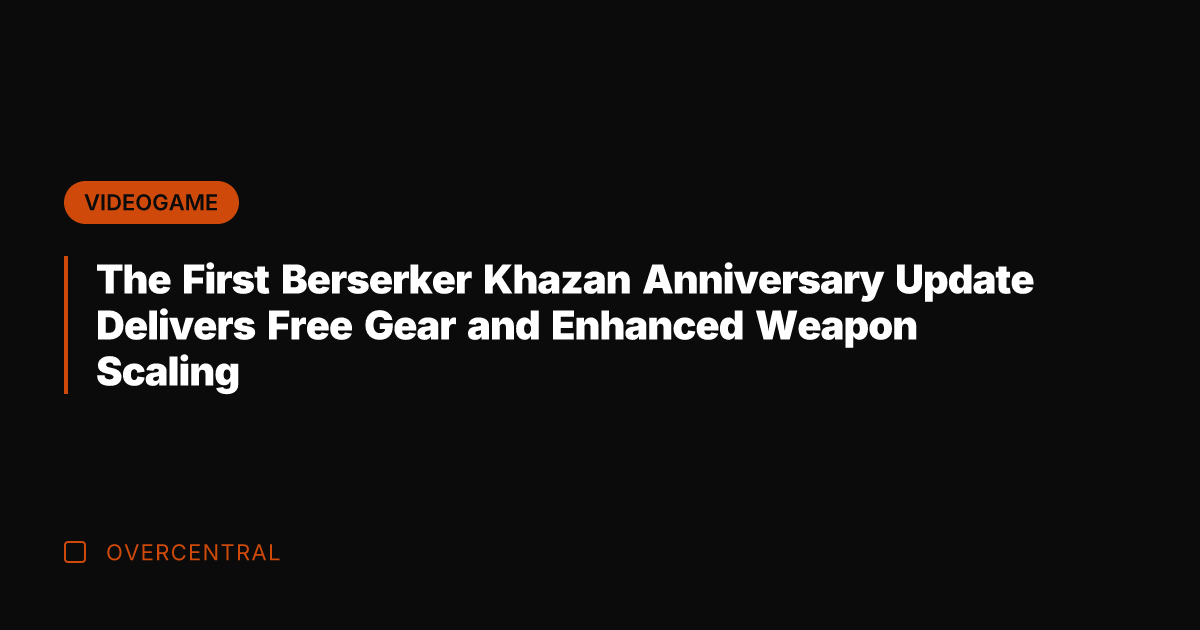 The First Berserker Khazan Anniversary Update Delivers Free Gear and Enhanced Weapon