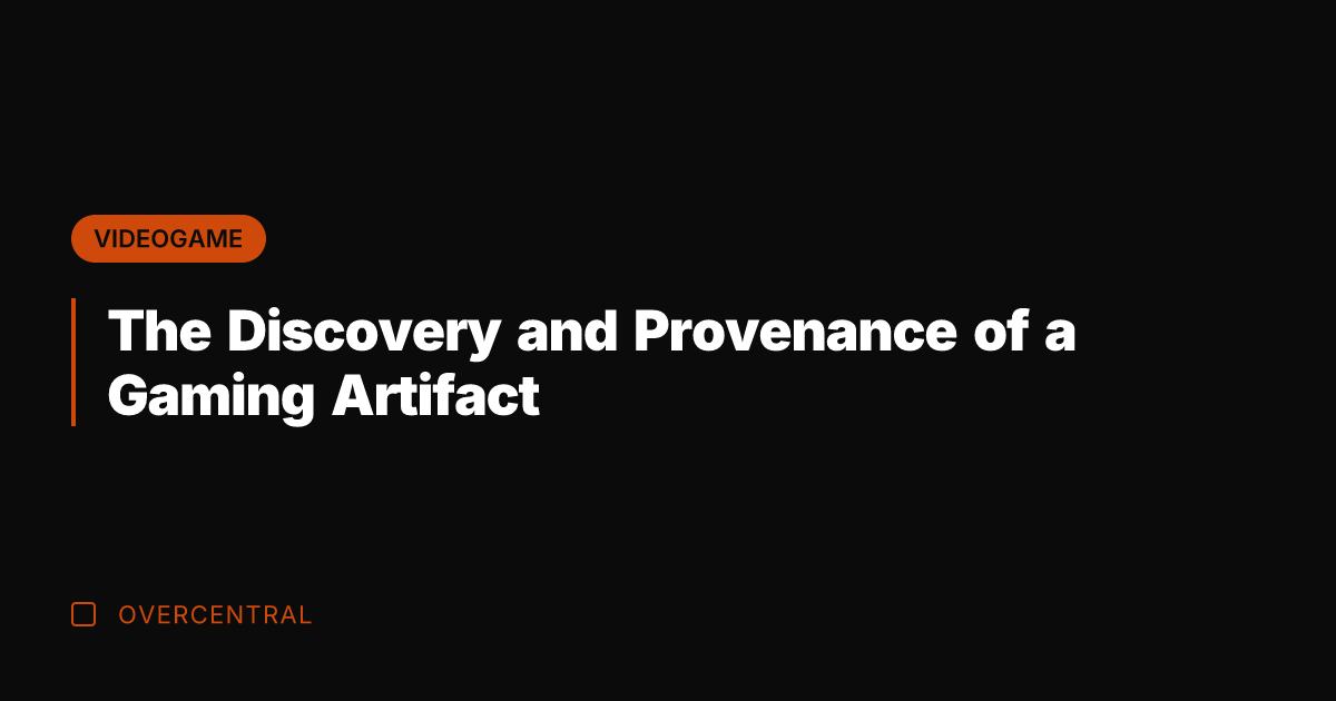 The Discovery and Provenance of a Gaming Artifact