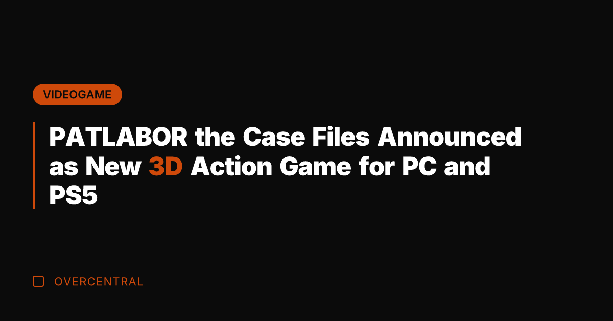 PATLABOR the Case Files Announced as New 3D Action Game for PC