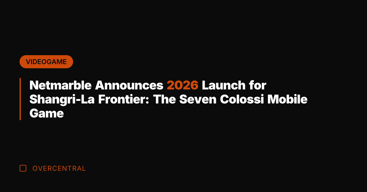 Netmarble Announces 2026 Launch for Shangri-La Frontier: The Seven Colossi Mobile Game
