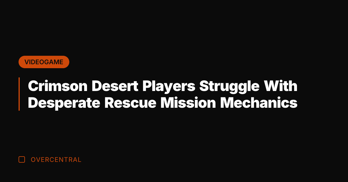 Crimson Desert Players Struggle With Desperate Rescue Mission Mechanics