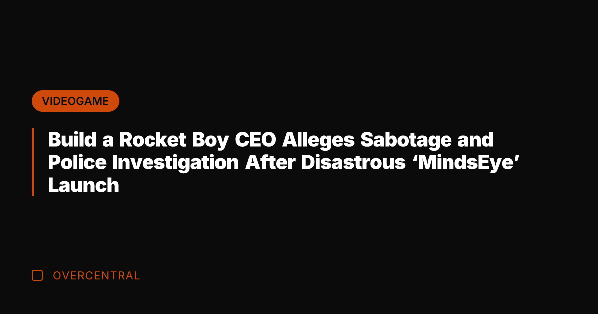 Build a Rocket Boy CEO Alleges Sabotage and Police Investigation After Disastrous