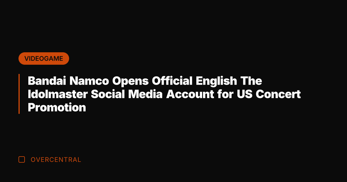 Bandai Namco Opens Official English The Idolmaster Social Media Account for US