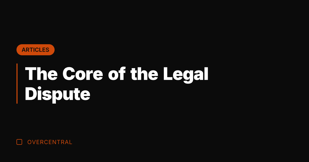 The Core of the Legal Dispute