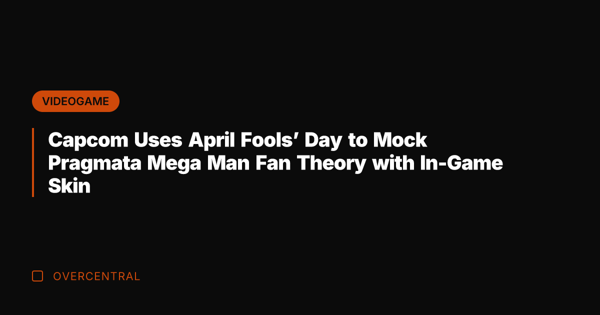 Capcom Uses April Fools' Day to Mock Pragmata Mega Man Fan Theory