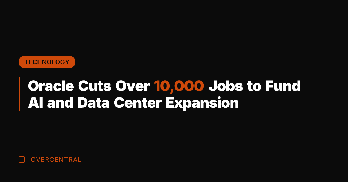 Oracle Cuts Over 10,000 Jobs to Fund AI and Data Center Expansion