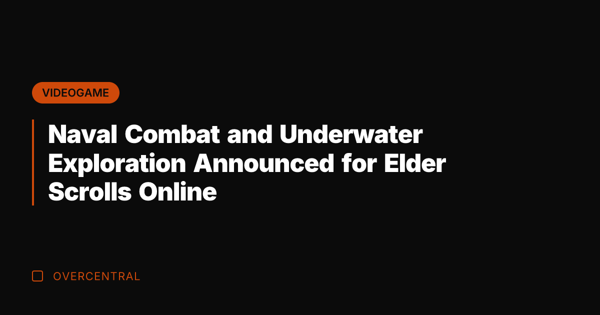 Naval Combat and Underwater Exploration Announced for Elder Scrolls Online