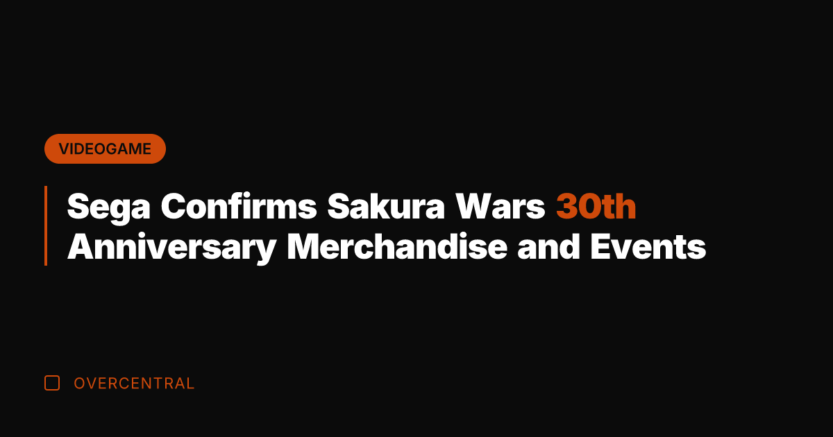 Sega Confirms Sakura Wars 30th Anniversary Merchandise and Events