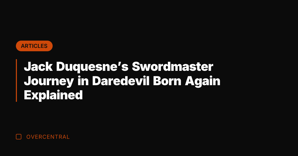 Jack Duquesne's Swordmaster Journey in Daredevil Born Again Explained