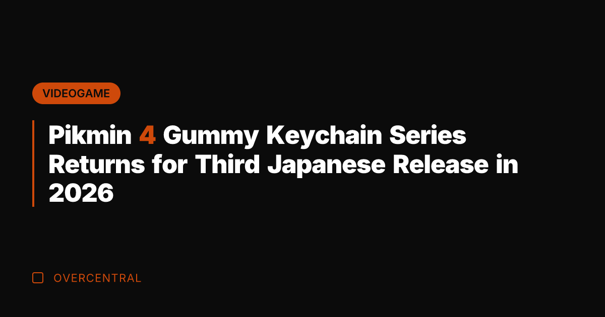 Pikmin 4 Gummy Keychain Series Returns for Third Japanese Release in 2026