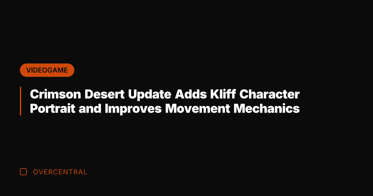 Crimson Desert Update Adds Kliff Character Portrait and Improves Movement Mechanics