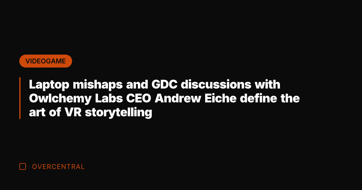 Laptop mishaps and GDC discussions with Owlchemy Labs CEO Andrew Eiche define