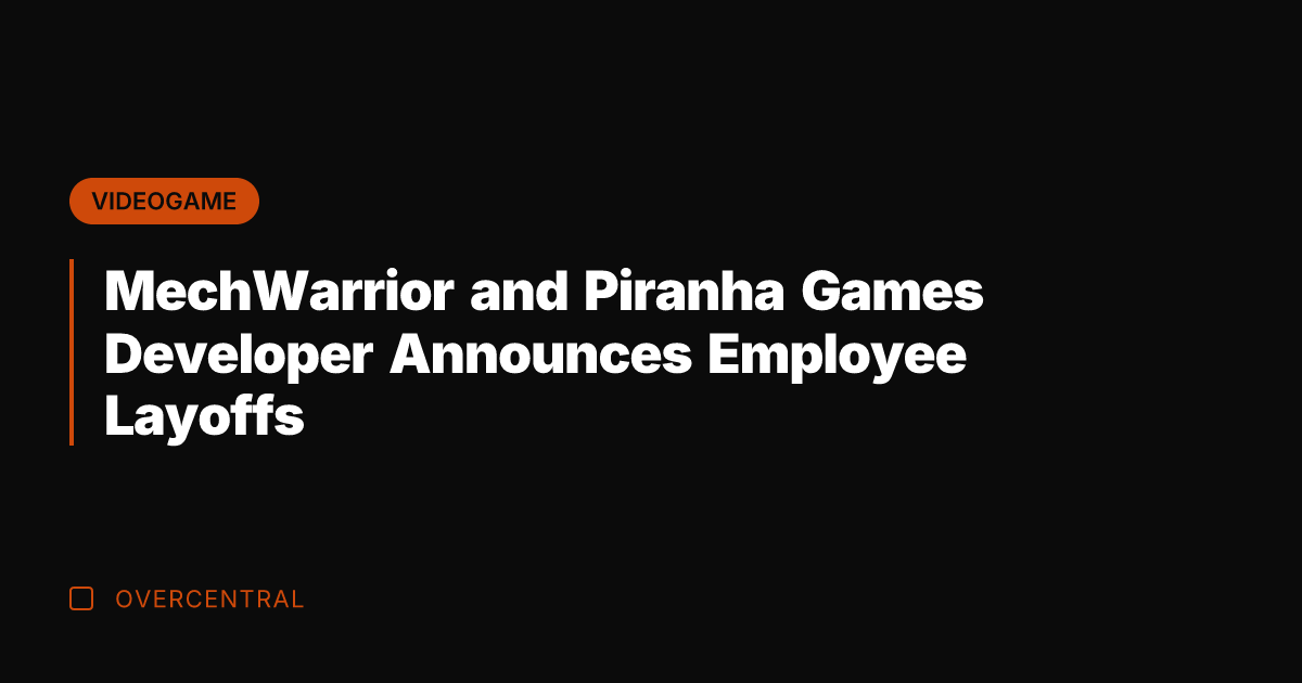 MechWarrior and Piranha Games Developer Announces Employee Layoffs