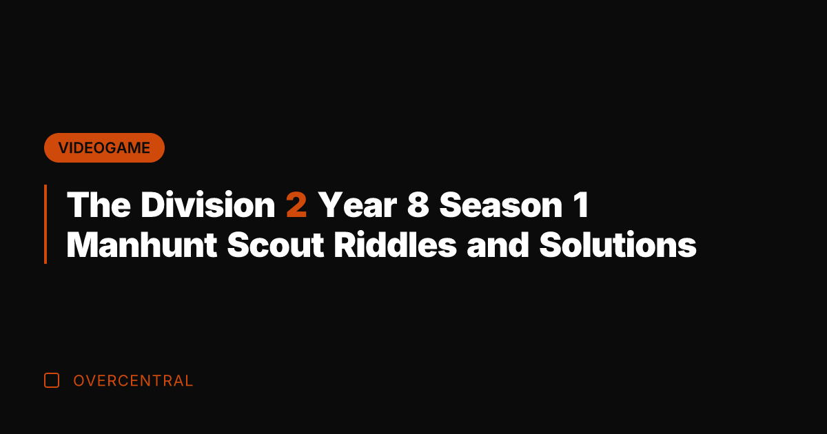 The Division 2 Year 8 Season 1 Manhunt Scout Riddles and Solutions