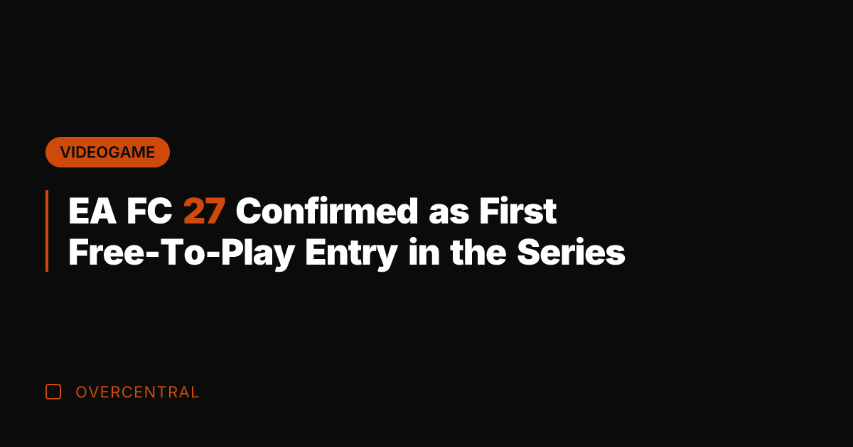 EA FC 27 Confirmed as First Free-To-Play Entry in the Series