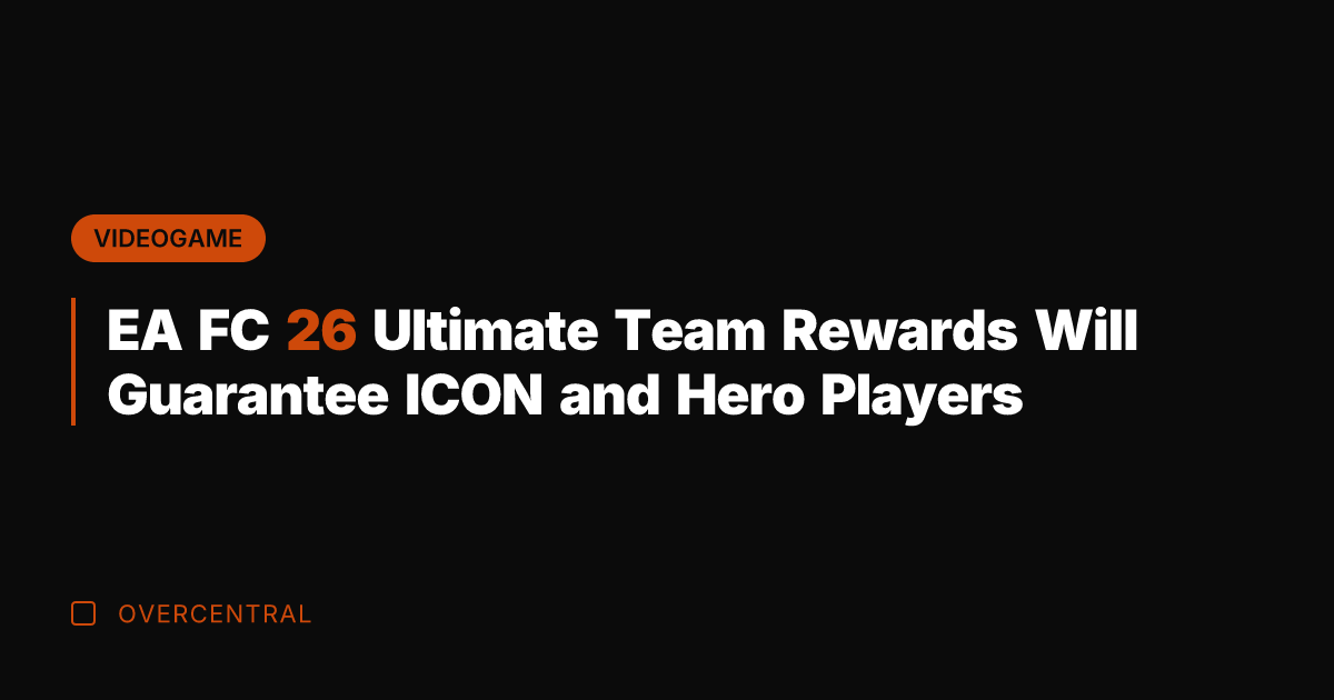 EA FC 26 Ultimate Team Rewards Will Guarantee ICON and Hero Players