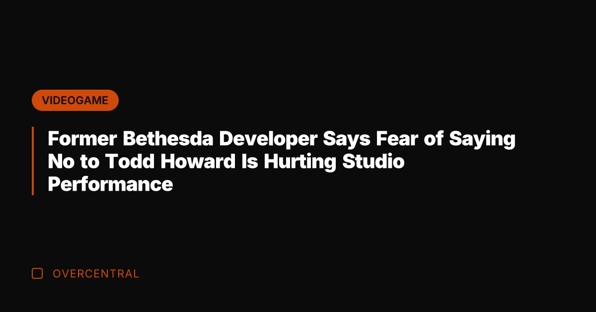 Former Bethesda Developer Says Fear of Saying No to Todd Howard Is