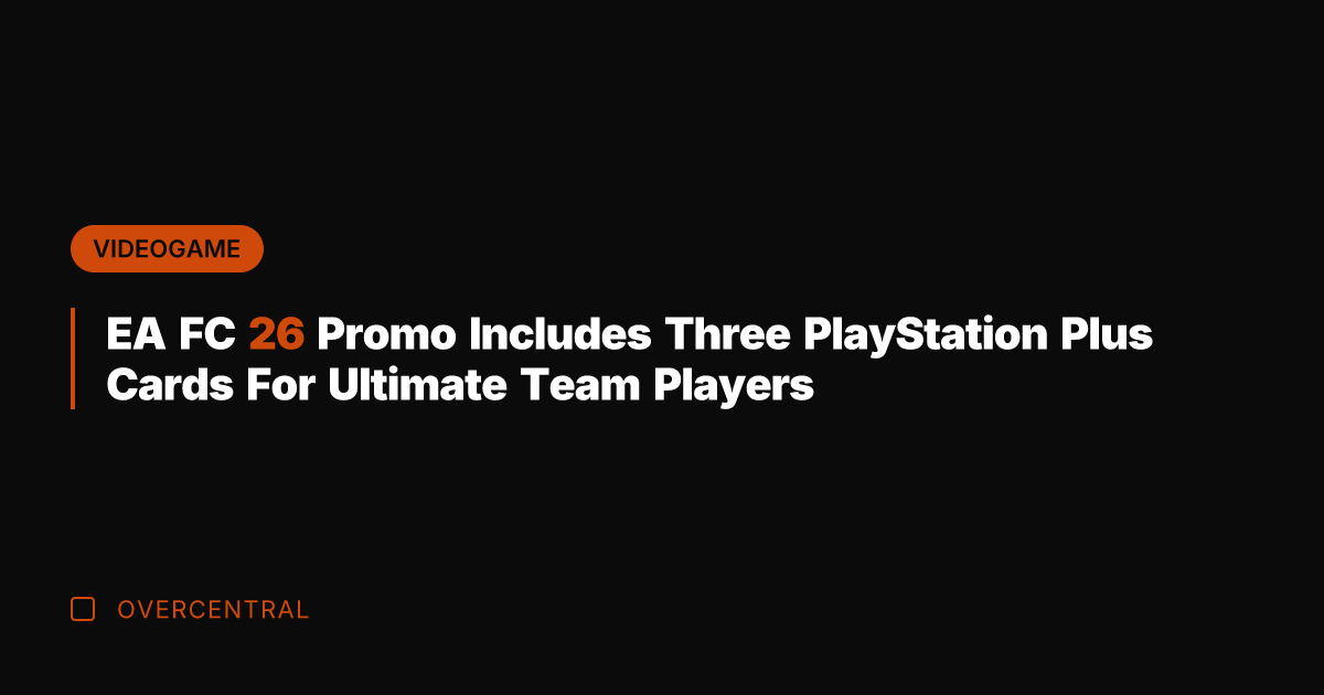 EA FC 26 Promo Includes Three PlayStation Plus Cards For Ultimate Team