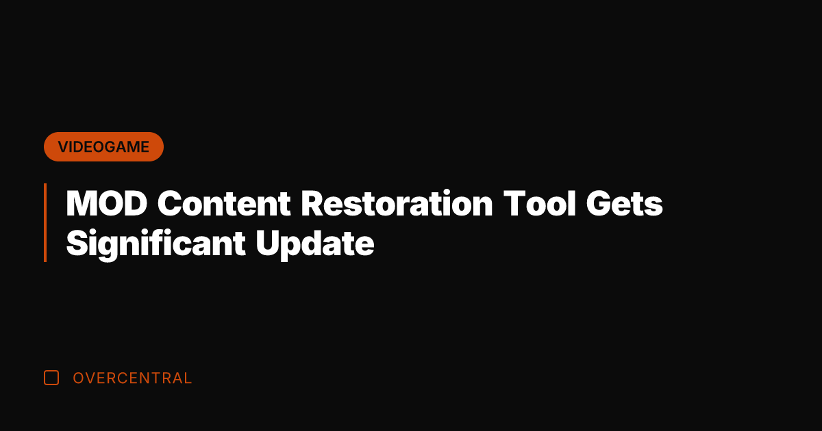 MOD Content Restoration Tool Gets Significant Update