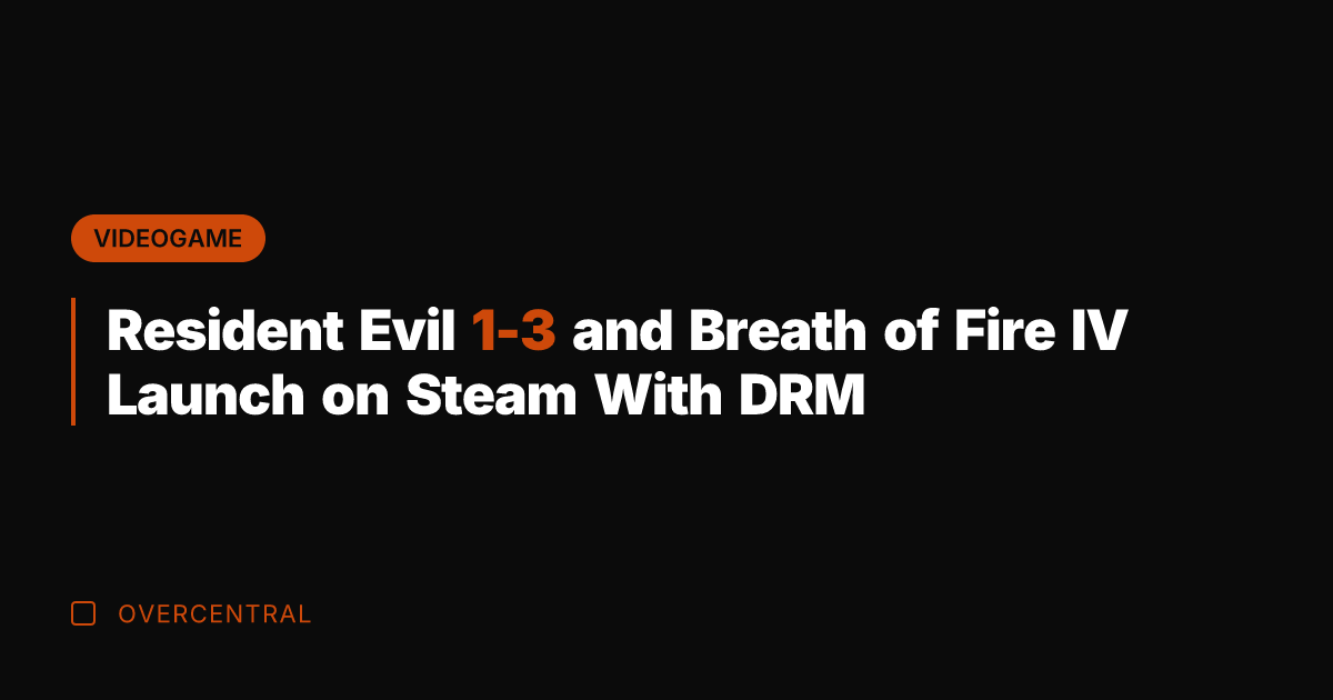 Resident Evil 1-3 and Breath of Fire IV Launch on Steam With